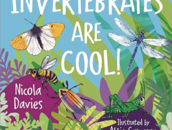 Invertebrates are Cool! Book by Nicola Davies, Pembrokeshire.