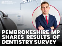 Pembrokeshire MP shares 'shocking' findings from dentistry survey