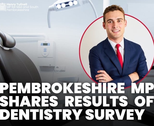Pembrokeshire MP shares 'shocking' findings from dentistry survey