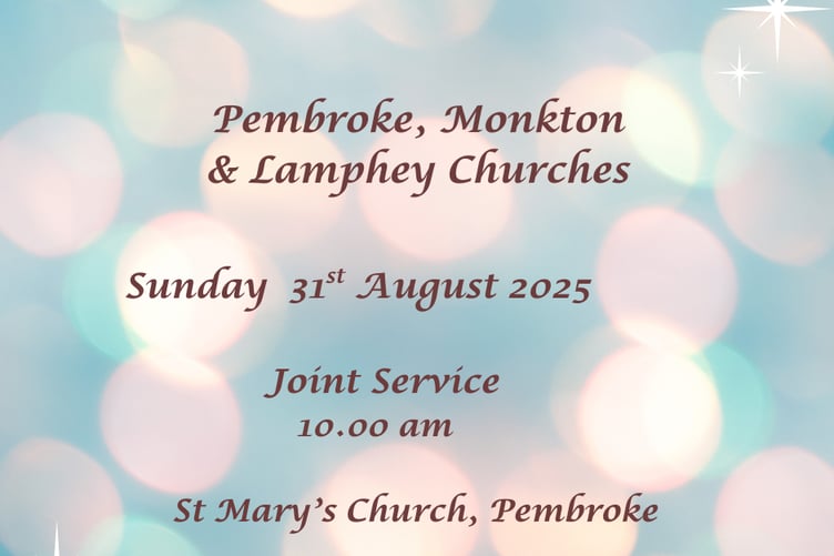Pembroke, Monkton and Lamphey Churches join together at 10am on August 31 for a combined service at St Mary’s Church, Pembroke