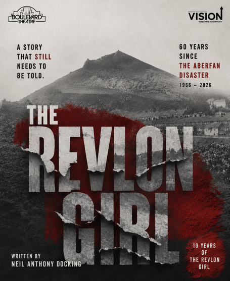 Vision Theatre Company presents The Revlon Girl, by Neil Anthony Docking, on the 60th anniversary of the Aberfan tragedy.